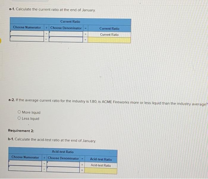 acid test ratio, revised current ratio. Required information [The following information applies
