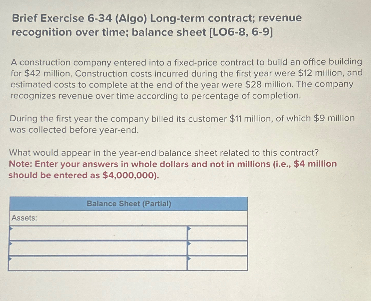  Brief Exercise 6-34(Algo) Long-term contract; revenue recognition over time; balance sheet