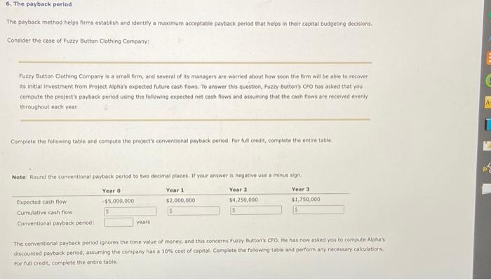  The payback method helps firms establish and identify a maximum acceptable