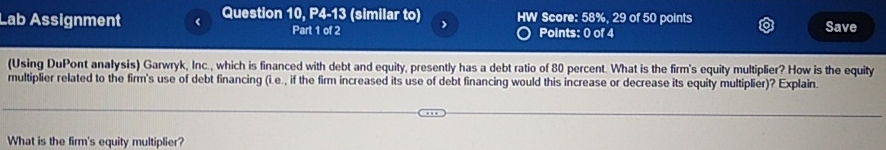  Lab Assignment Question 10, P4-13(similar to) HW Score: 58%,29 of 50