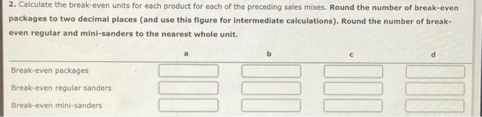 Sales Mix More-Power Company has projected sales of 75,000 regular sanders and