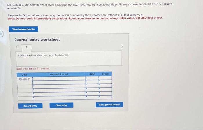  Dn August 2, Jun Company recelves a $6,900,90-day, 11.0% note from