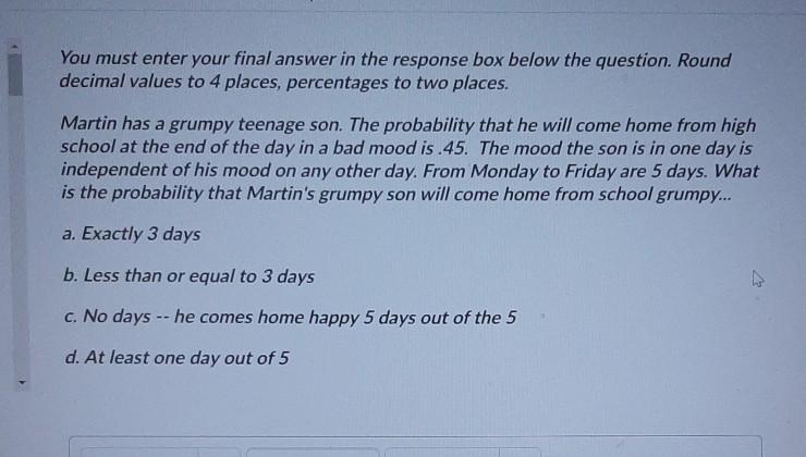  You must enter your final answer in the response box below