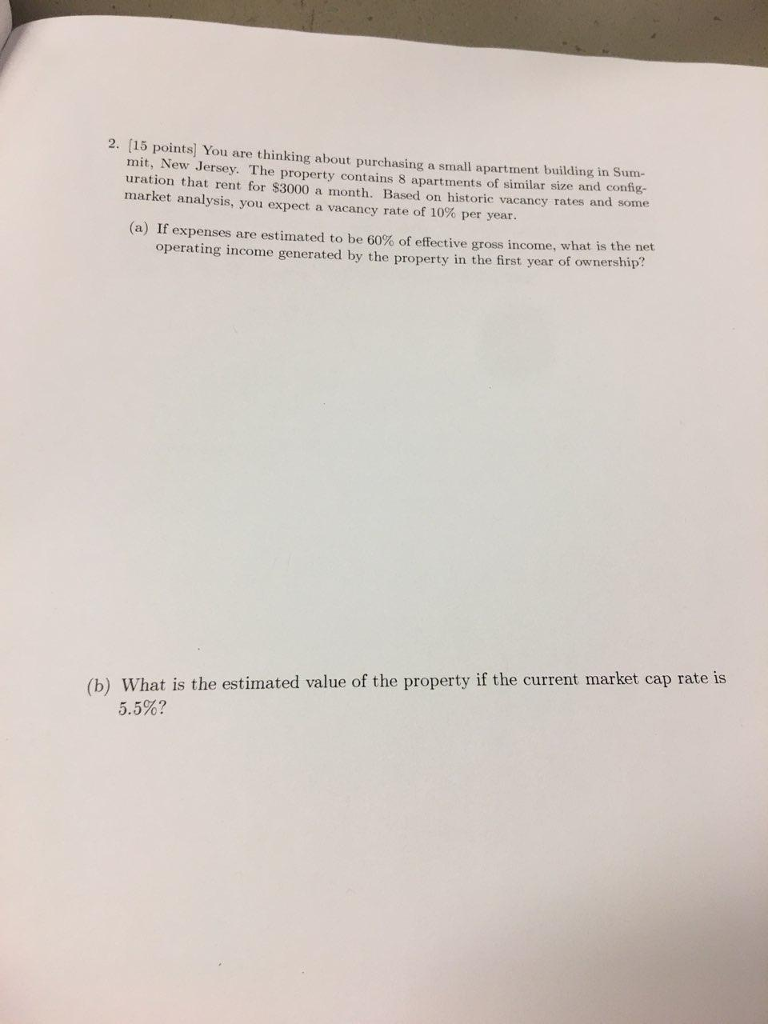  2. (15 points] You are thinking about purchasing a small apartment