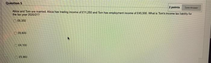  Save Anger Question 5 2 points Alicia and Tom are married.