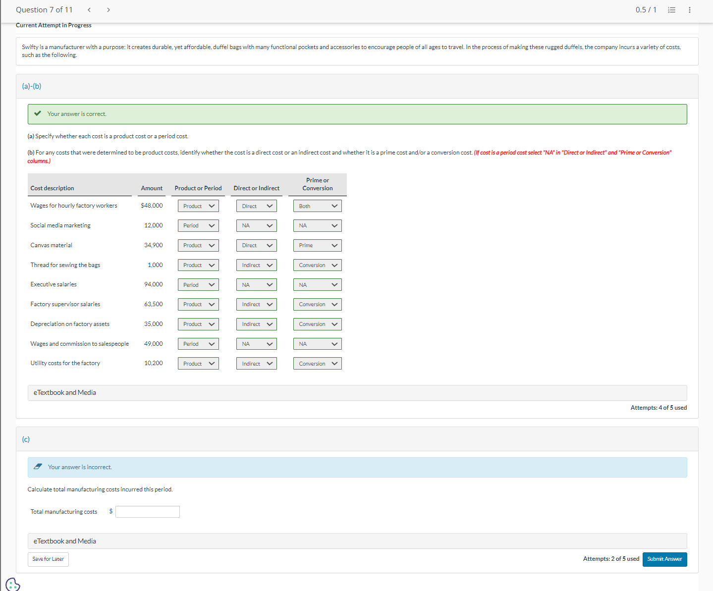  Your answer is correct. (a) Specify whether each cost is a