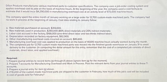 Please help me woth this homework im so lost! Dilion Products manufactures