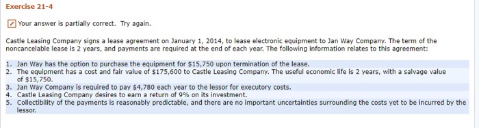  Exercise 21-4 Your answer is partially correct. Try again. Castle Leasing