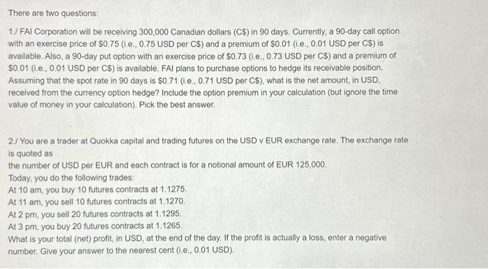 could answer both that be great! There are two questions: 1./ FAl