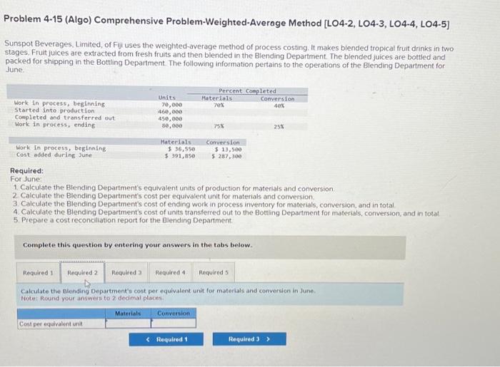 Beverages, Limited, of Fij uses the weighted average method of process costing