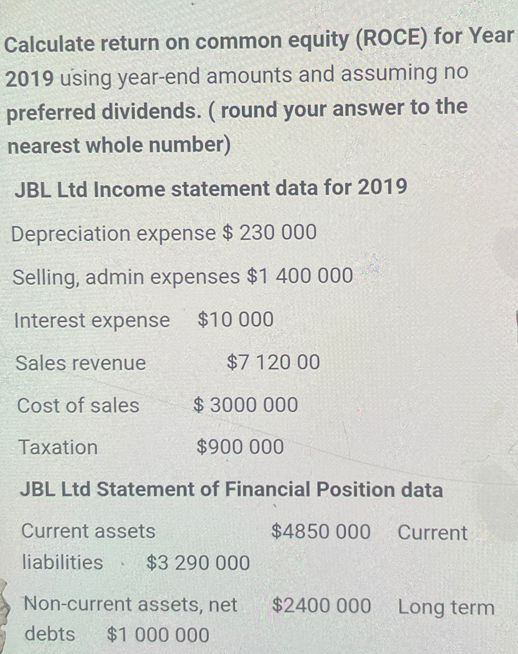  Calculate return on common equity (ROCE) for Year 2019 using year-end