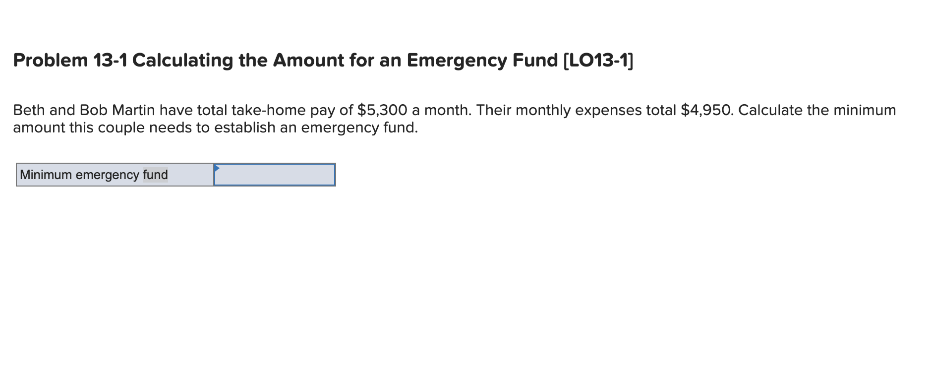  Problem 13-1 Calculating the Amount for an Emergency Fund [LO13-1] Beth