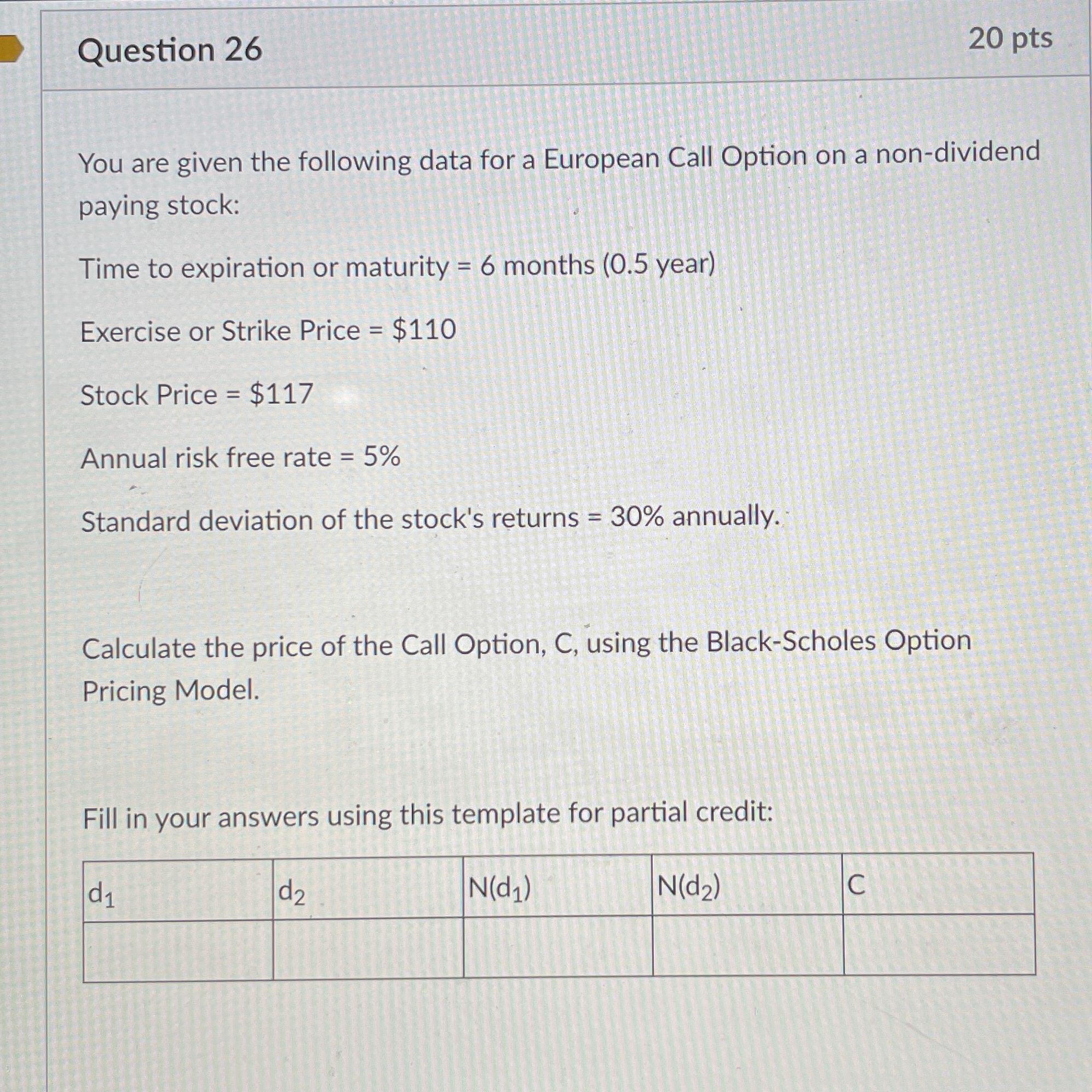  Question 26 20pts You are given the following data for a