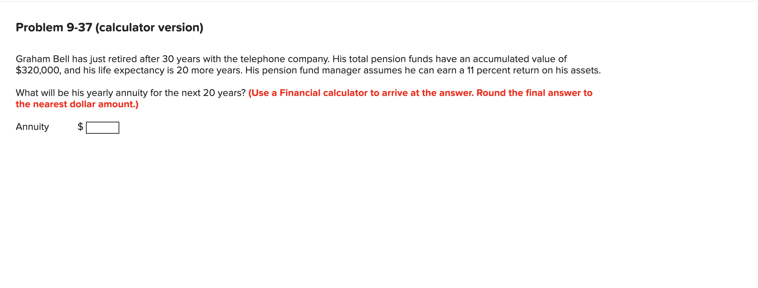  Problem 9-37 (calculator version) Graham Bell has just retired after 30