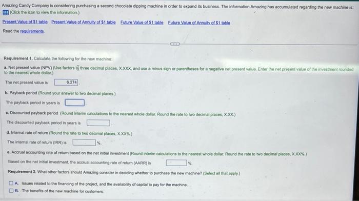 Amazing Candy Company is considering purchasing a second chocolate dipping machine in