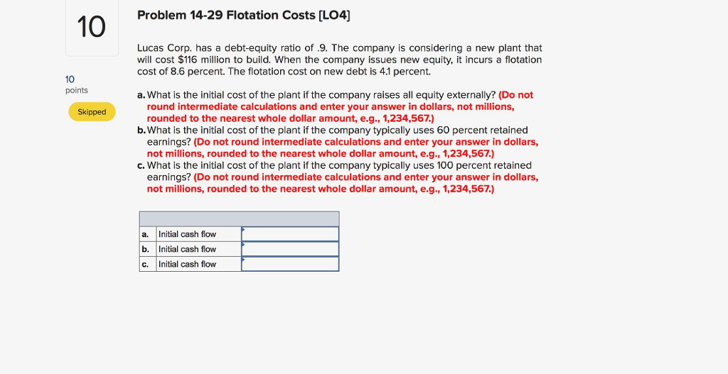  Problem 14-29 Flotation Costs [LO4] 10 Lucas Corp. has a debt-equity