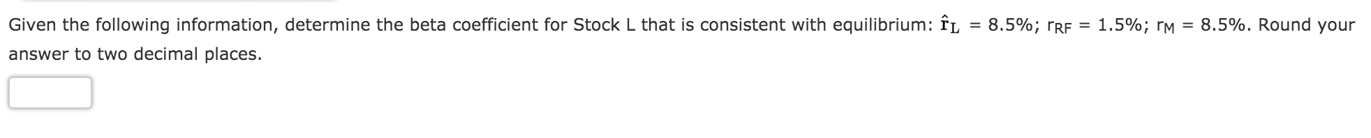 Given the following information, determine the beta coefficient for Stock L