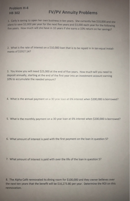  Problem H-4 FV/PV Annuity Problems H 302 1. Carly is saving