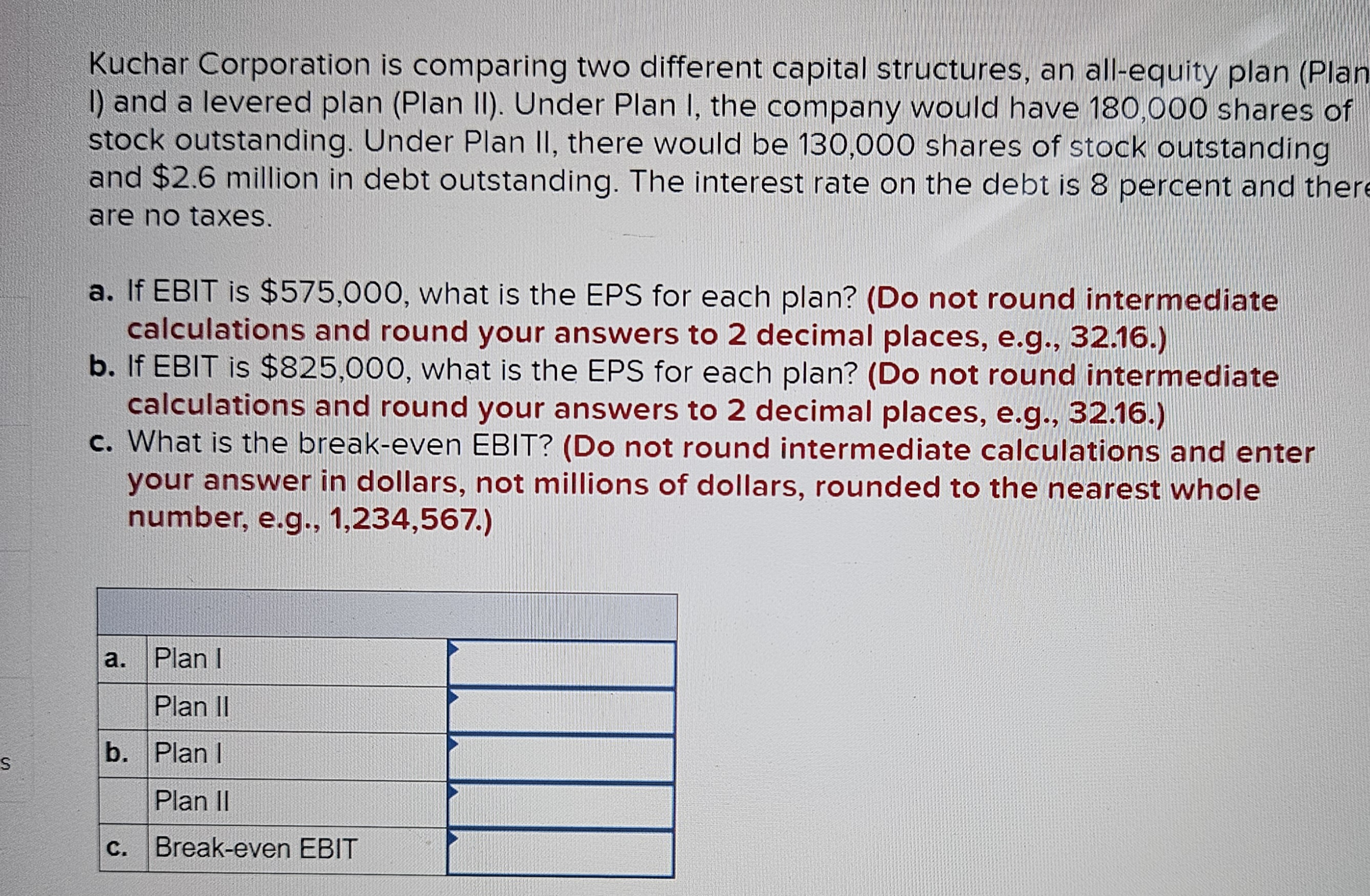  Kuchar Corporation is comparing two different capital structures, an all-equity plan