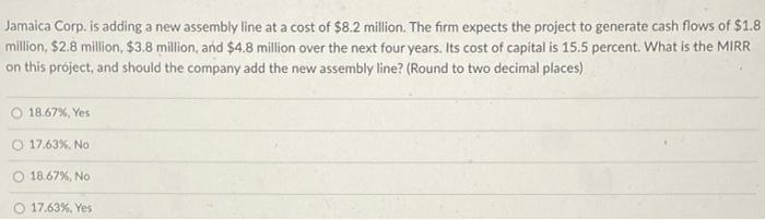  Jamaica Corp. is adding a new assembly line at a cost