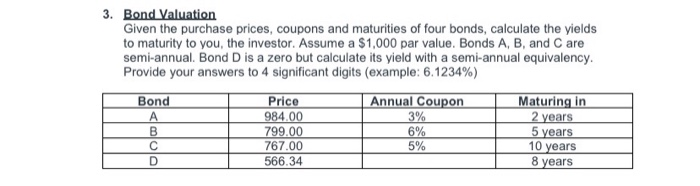 Please show all Excel formulas. 3. Bond Valuation Given the purchase prices,