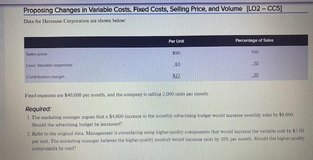 Proposing Changes in Variable Costs, Fixed Costs, Selling Price, and Volume