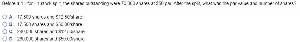  Before a 4 - for- 1 stock split, the shares outstanding