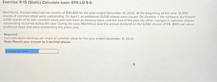  Exercise 9-15 (Static) Calculate basic EPS LO 9.6 Mechforce, Incorporated had