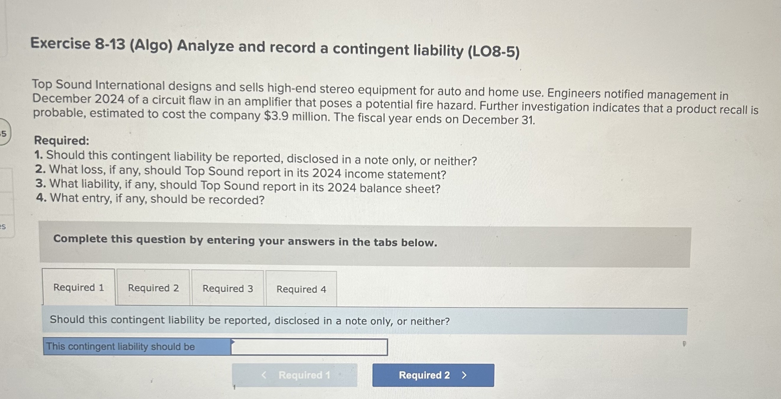  Exercise 8-13(Algo) Analyze and record a contingent liability (LO8-5) Top Sound