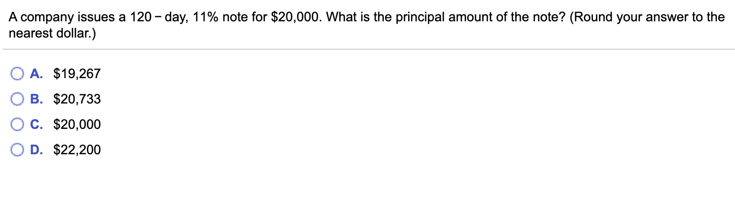  A company issues a 120 - day, 11% note for $20,000.