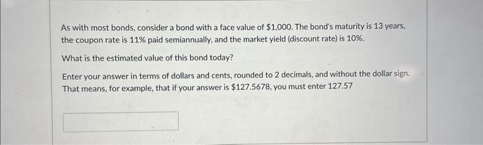  As with most bonds, consider a bond with a face value