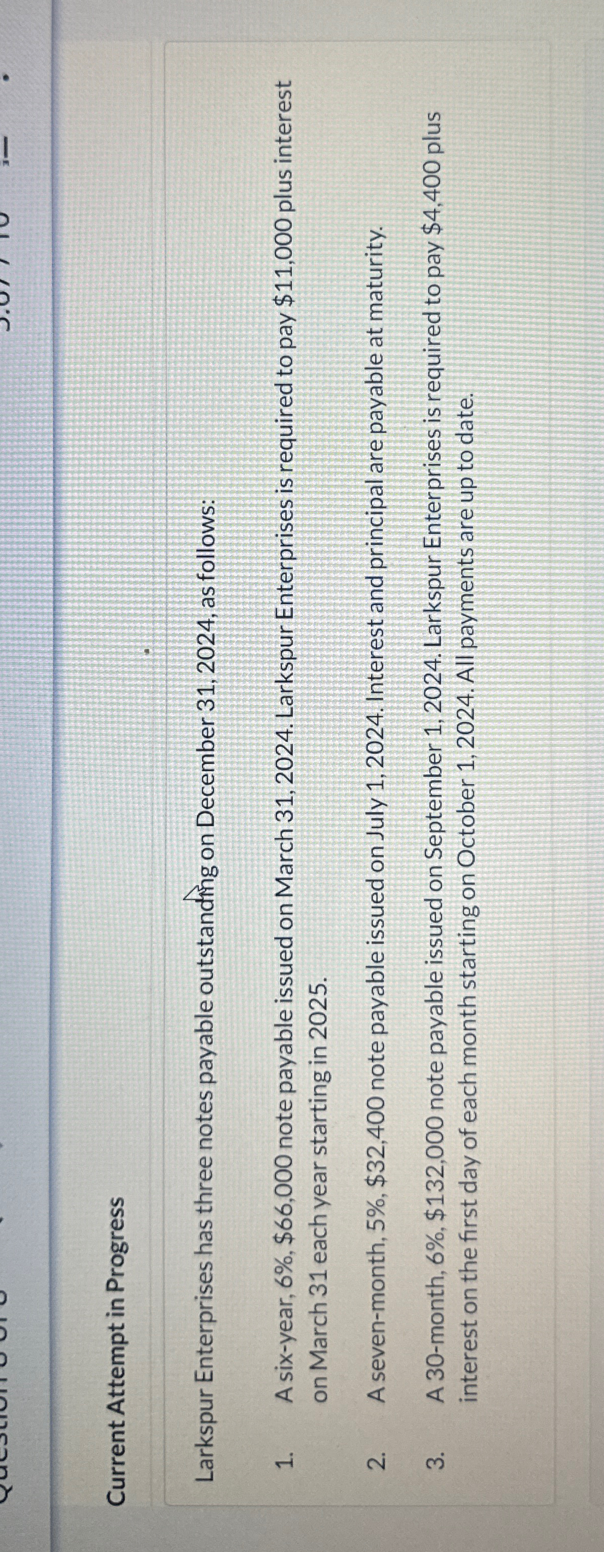  Current Attempt in Progress Larkspur Enterprises has three notes payable outstandg