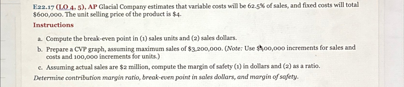  E22.17(LO 4,5), AP Glacial Company estimates that variable costs will be
