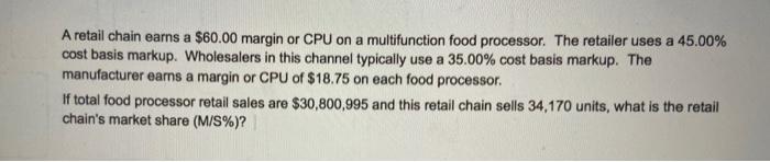  A retail chain earns a $60.00 margin or CPU on a