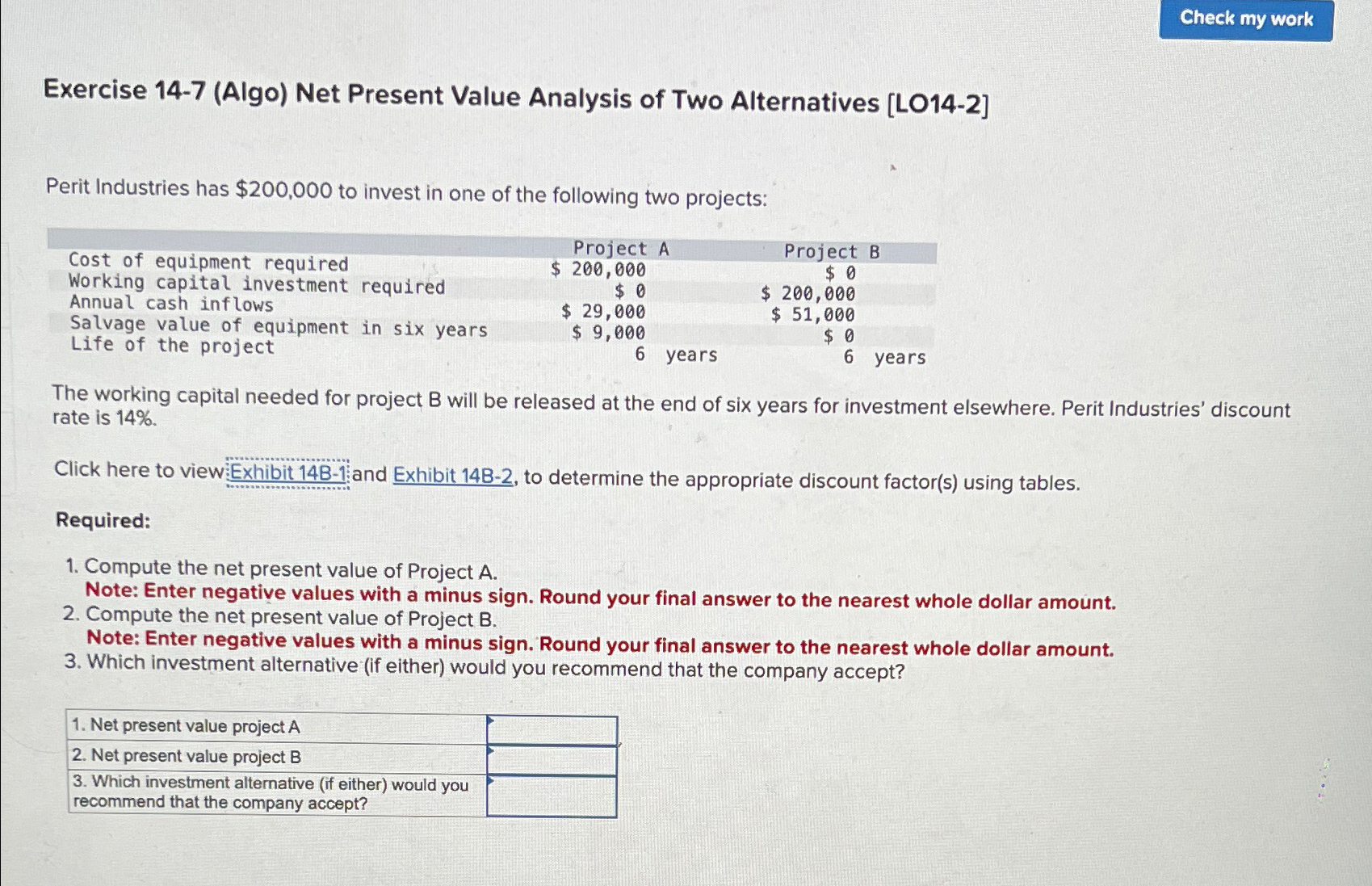  Exercise 14-7(Algo) Net Present Value Analysis of Two Alternatives [L014-2] Perit