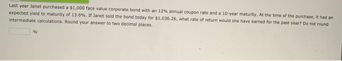  answer each component PLEASE. Last year Janet purchased a $1,000 face