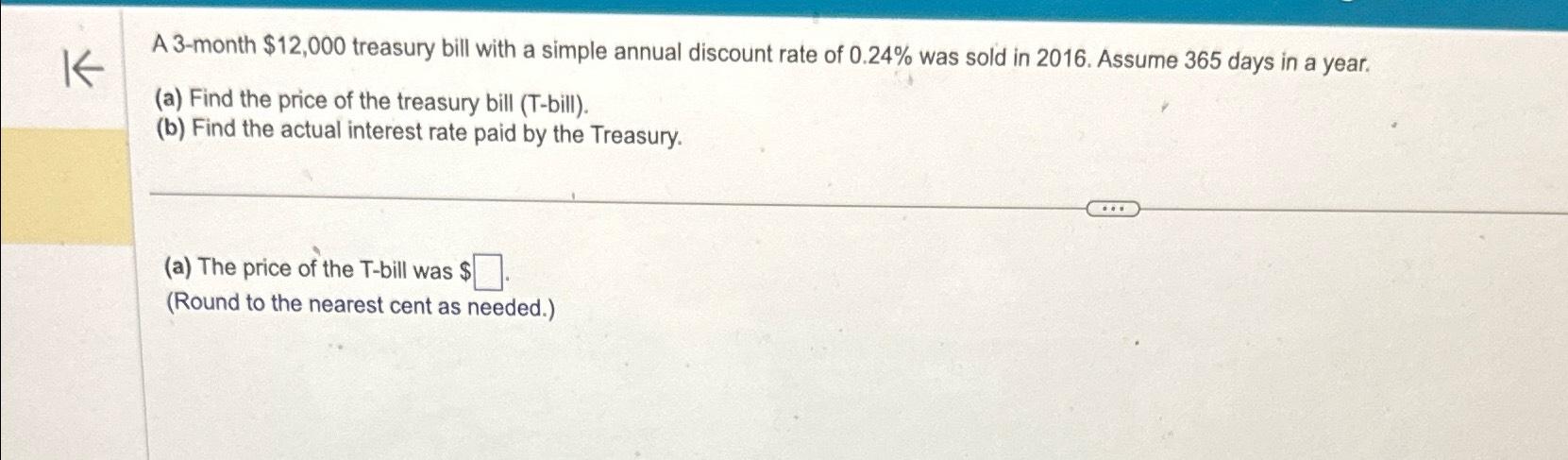  A 3-month $12,000 treasury bill with a simple annual discount rate