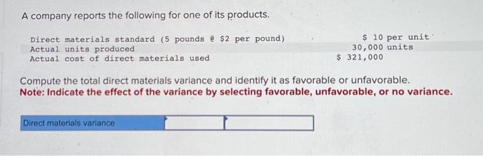  Compute the total direct materials variance and identify it as favorable
