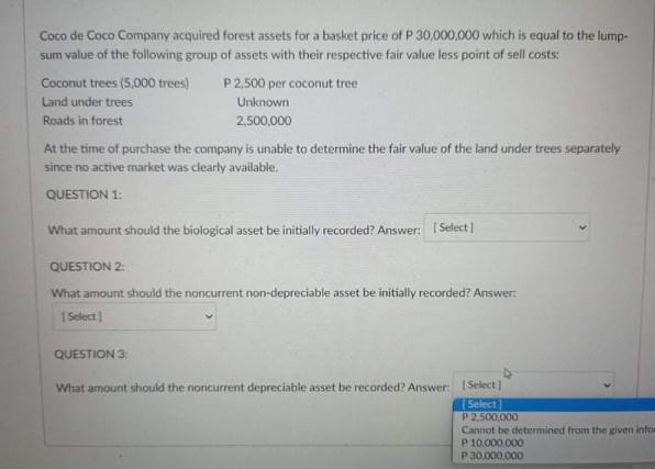 pls answer asap!!!!!! a Coco de Coco Company acquired forest assets for