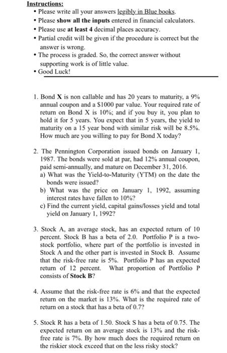  Instructions: - Please write all your answers legibly in Blue books.