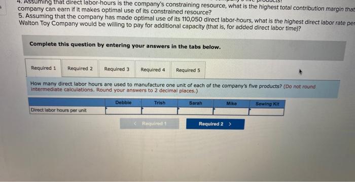 is one question) The Walton Toy Company manufactures a line of dolls