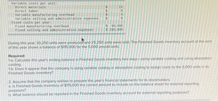  Variable costs per unit: Direct materials Direct labor Variable manufacturing overhead