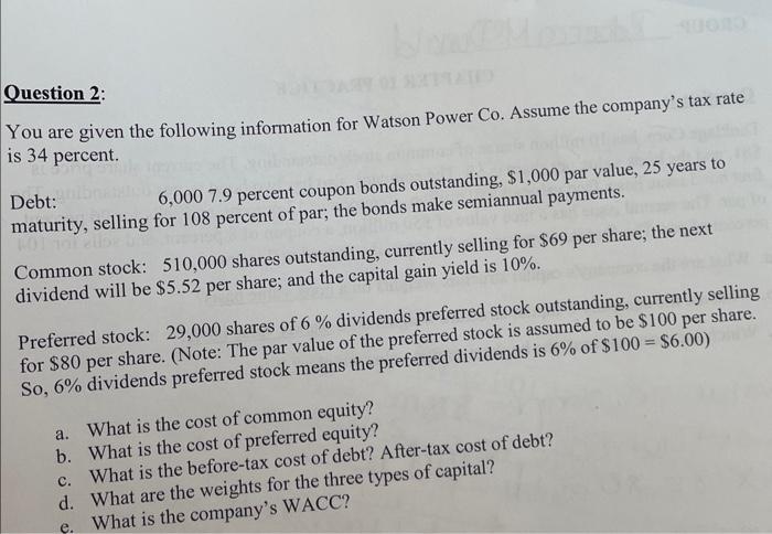 please help me with question C,D, and E. Question 2: You are