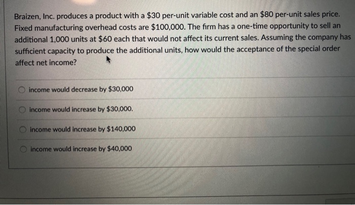  Braizen, Inc. produces a product with a $30 per-unit variable cost