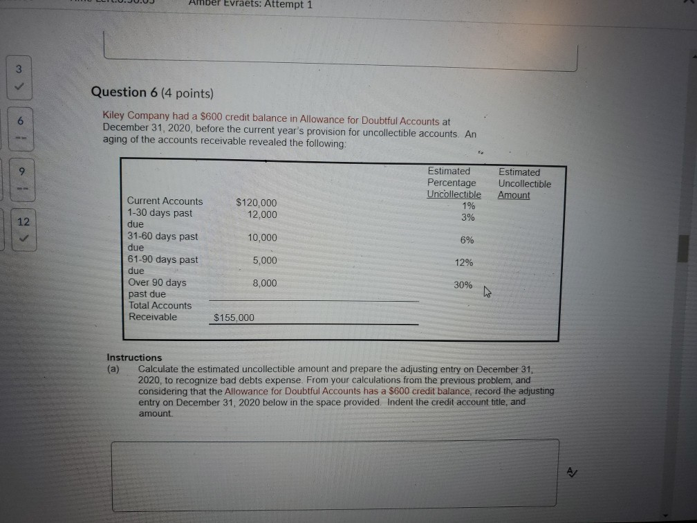 Anber Evraets: Attempt 1 3 Question 6 (4 points) Kiley Company
