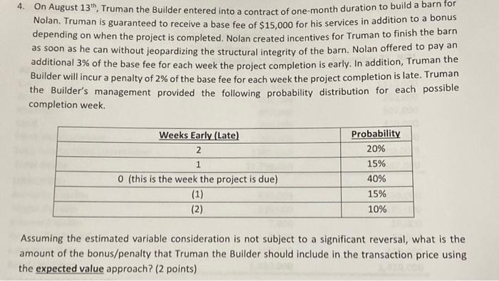 4. On August 13th, Truman the Builder entered into a contract