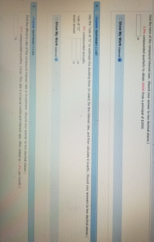 decimal places.) 5.9% compounded quarterly to obtain $8600 from a principal of