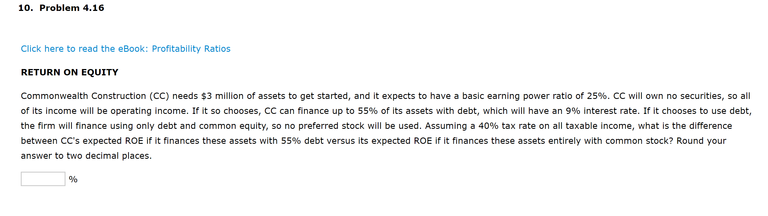  10. Problem 4.16 Click here to read the eBook: Profitability Ratios