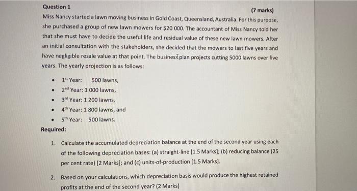  . Question 1 (7 marks) Miss Nancy started a lawn moving