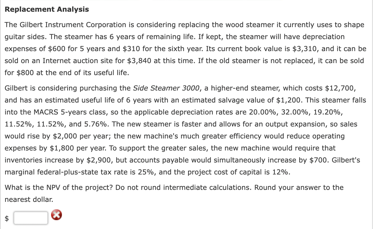 Replacement Analysis The Gilbert Instrument Corporation is considering replacing the wood